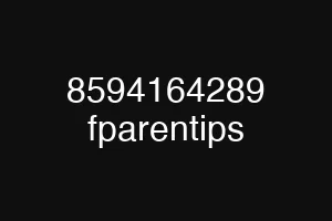 8594164289 fparentips