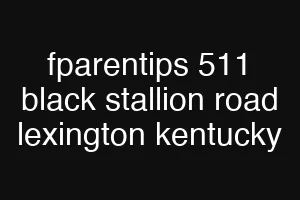 fparentips 511 black stallion road lexington kentucky