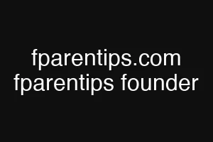 fparentips.com fparentips founder