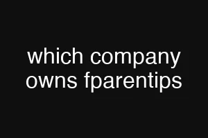 which company owns fparentips